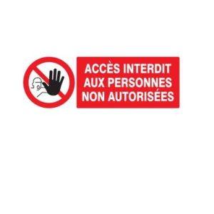 Panneau rectangulaire "accès interdit aux personnes non autorisées"